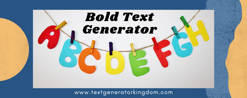 Get your customized Text with Bold Text Generator