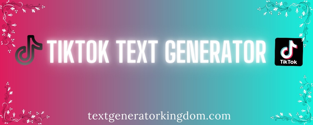 Tiktok Text Generator